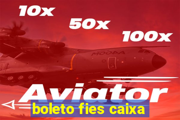 boleto fies caixa